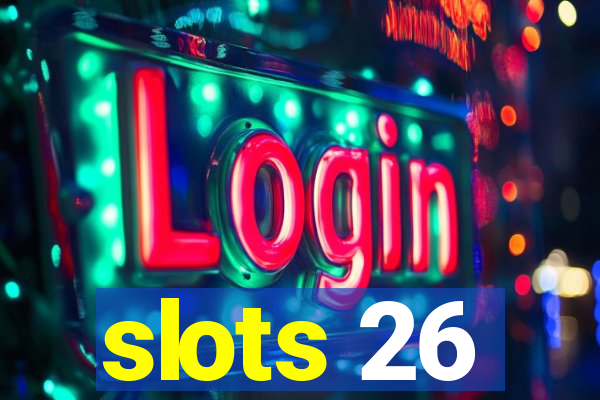 slots 26